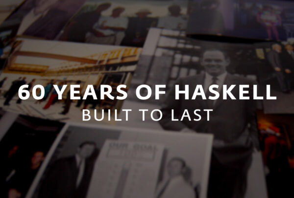 Haskell proudly presents the retrospective “60 Years of Haskell | Built to Last,” featuring interviews with nearly 20 past and present team members and compelling archival footage to trace the company’s rise from a startup to a global AECC leader.
